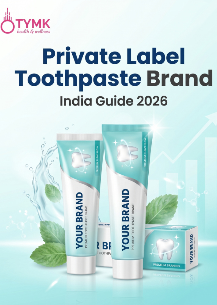 How to Launch a Private Label Toothpaste Brand in India (2026 Guide)
