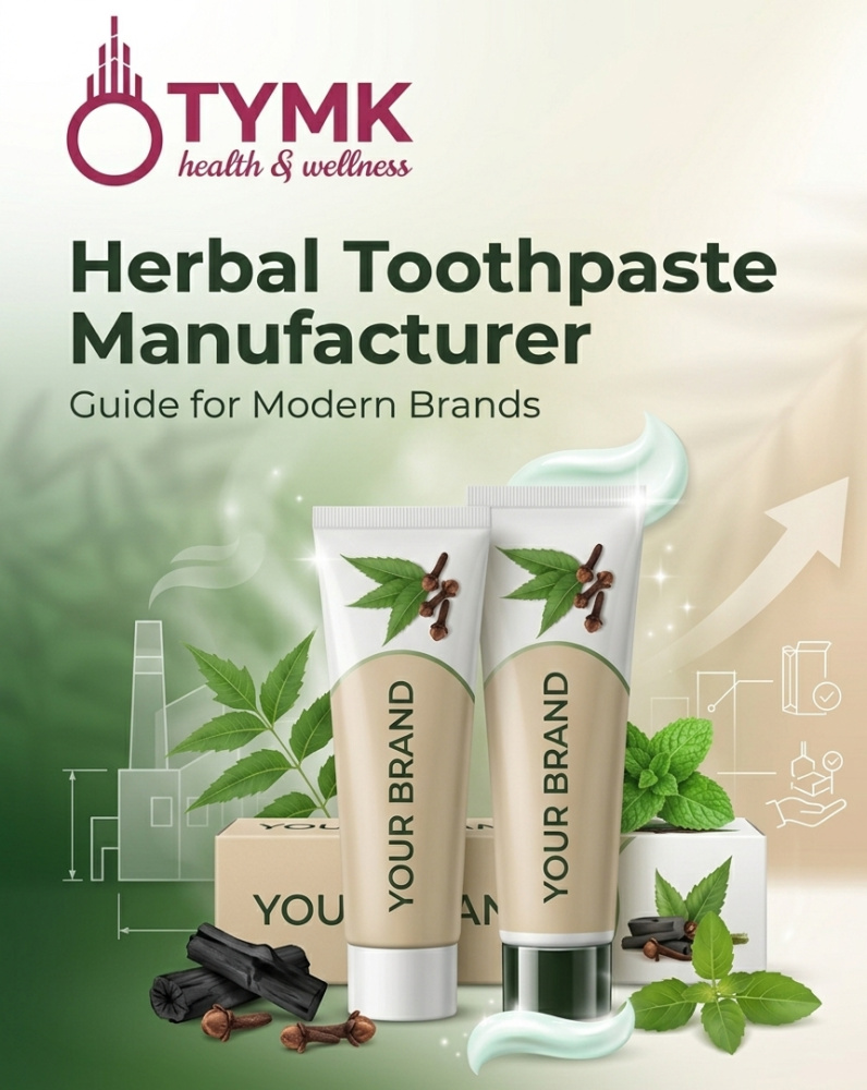 Herbal Toothpaste Manufacturer: Complete Guide for Modern Brands