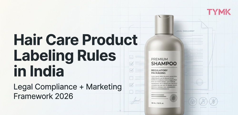 Hair Care Product Labeling Rules in India (Legal + Marketing Guide 2026)